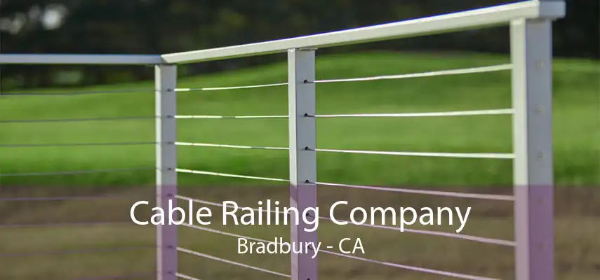 Cable Railing Company Bradbury - CA