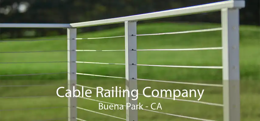 Cable Railing Company Buena Park - CA