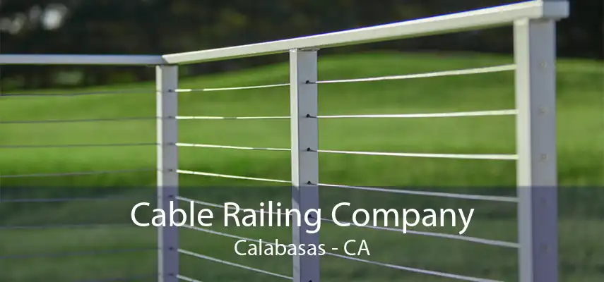 Cable Railing Company Calabasas - CA