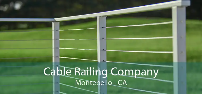 Cable Railing Company Montebello - CA