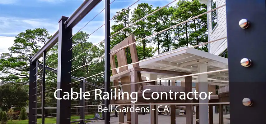 Cable Railing Contractor Bell Gardens - CA