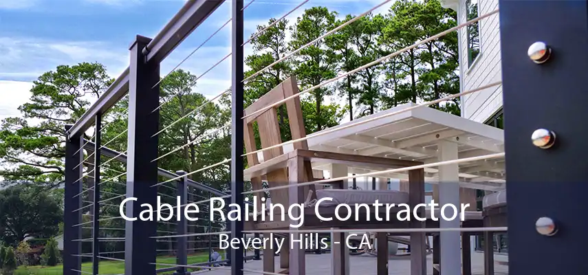 Cable Railing Contractor Beverly Hills - CA