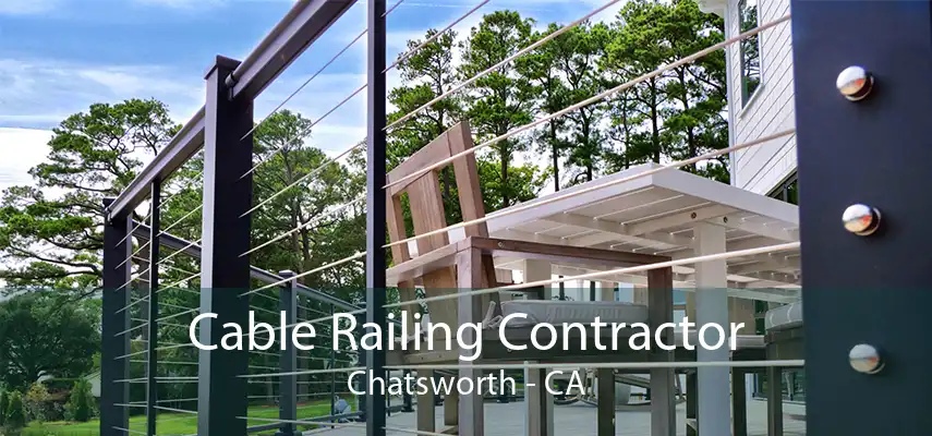 Cable Railing Contractor Chatsworth - CA