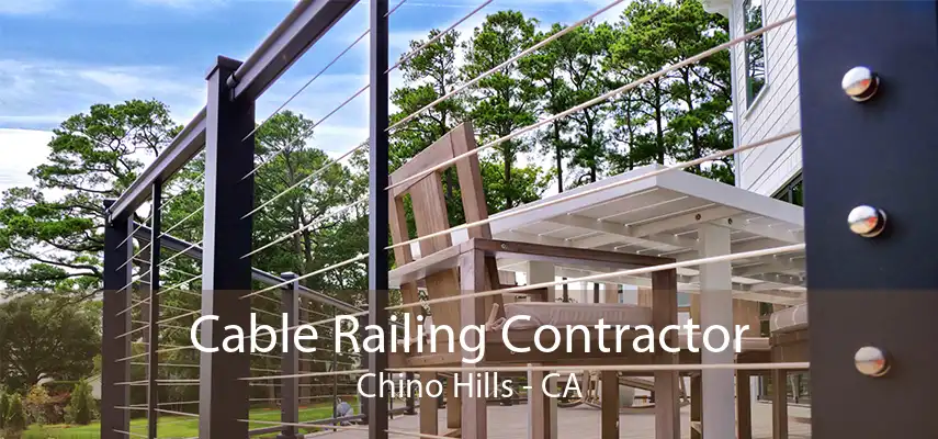 Cable Railing Contractor Chino Hills - CA