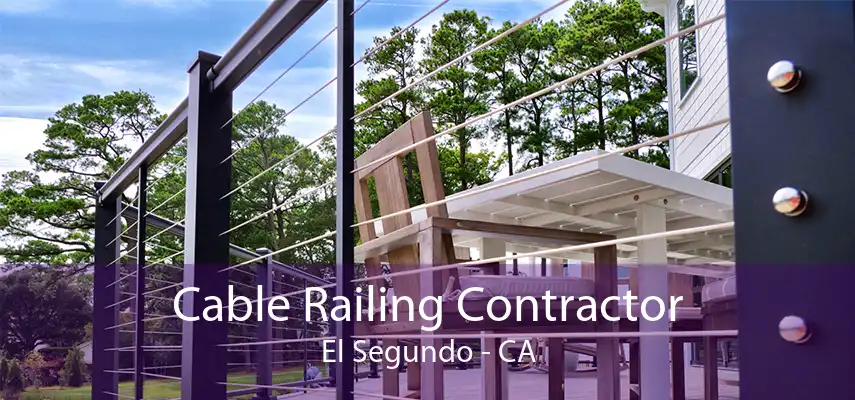 Cable Railing Contractor El Segundo - CA