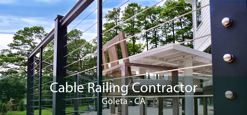 Cable Railing Contractor Goleta - CA