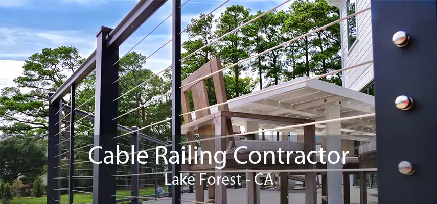 Cable Railing Contractor Lake Forest - CA