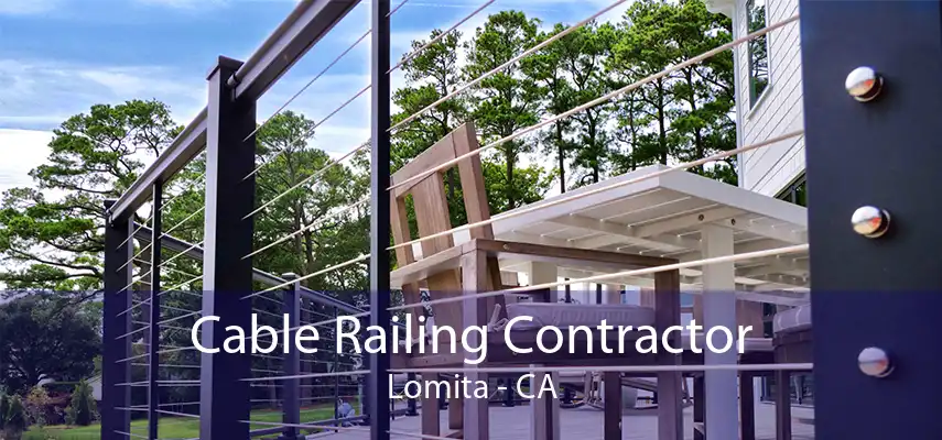 Cable Railing Contractor Lomita - CA