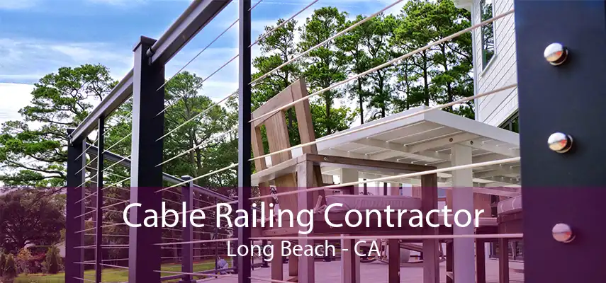 Cable Railing Contractor Long Beach - CA