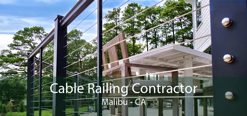 Cable Railing Contractor Malibu - CA