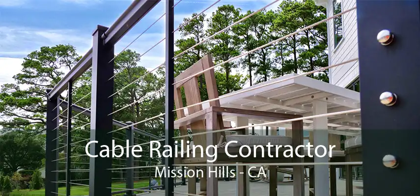 Cable Railing Contractor Mission Hills - CA