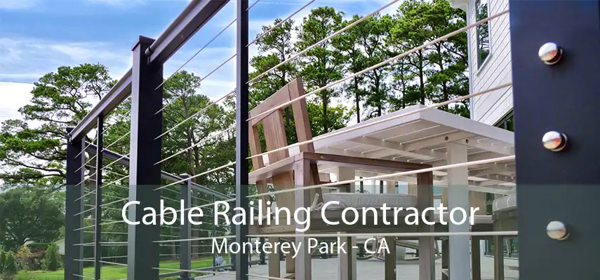 Cable Railing Contractor Monterey Park - CA