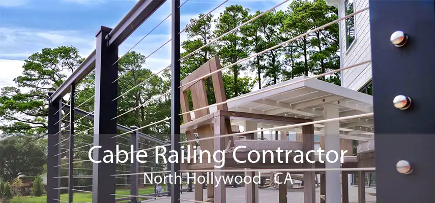 Cable Railing Contractor North Hollywood - CA