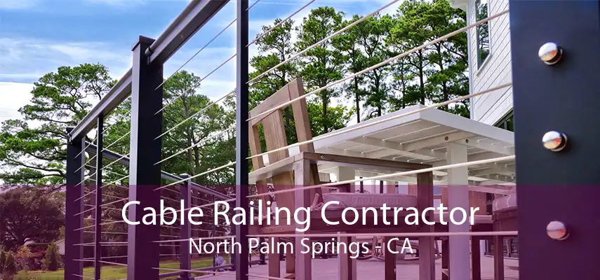 Cable Railing Contractor North Palm Springs - CA