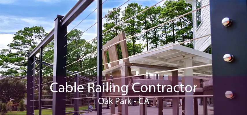 Cable Railing Contractor Oak Park - CA