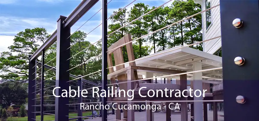 Cable Railing Contractor Rancho Cucamonga - CA