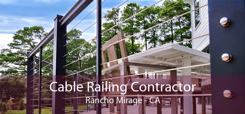 Cable Railing Contractor Rancho Mirage - CA