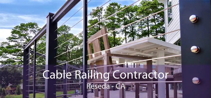 Cable Railing Contractor Reseda - CA