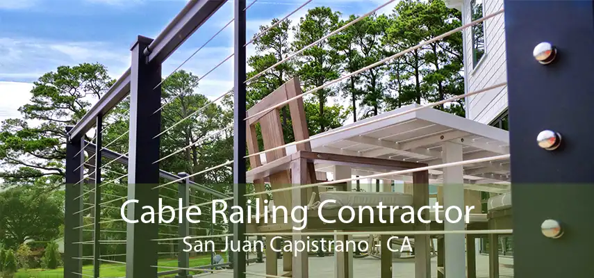 Cable Railing Contractor San Juan Capistrano - CA