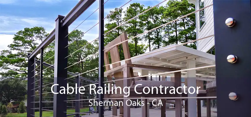 Cable Railing Contractor Sherman Oaks - CA