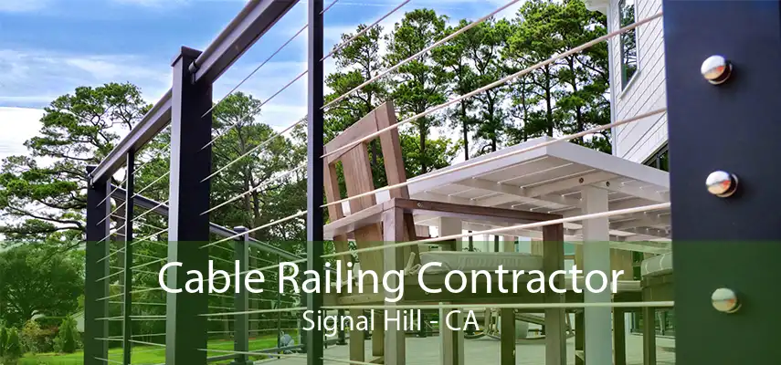 Cable Railing Contractor Signal Hill - CA