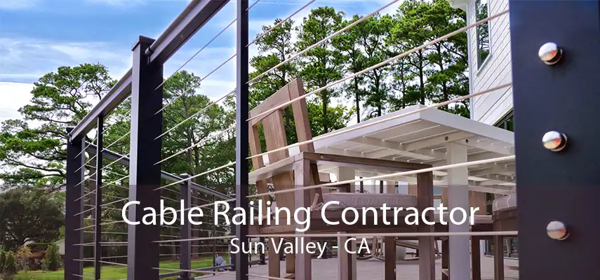 Cable Railing Contractor Sun Valley - CA