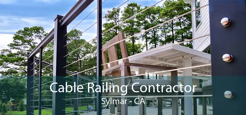 Cable Railing Contractor Sylmar - CA