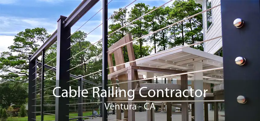 Cable Railing Contractor Ventura - CA