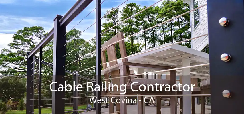 Cable Railing Contractor West Covina - CA