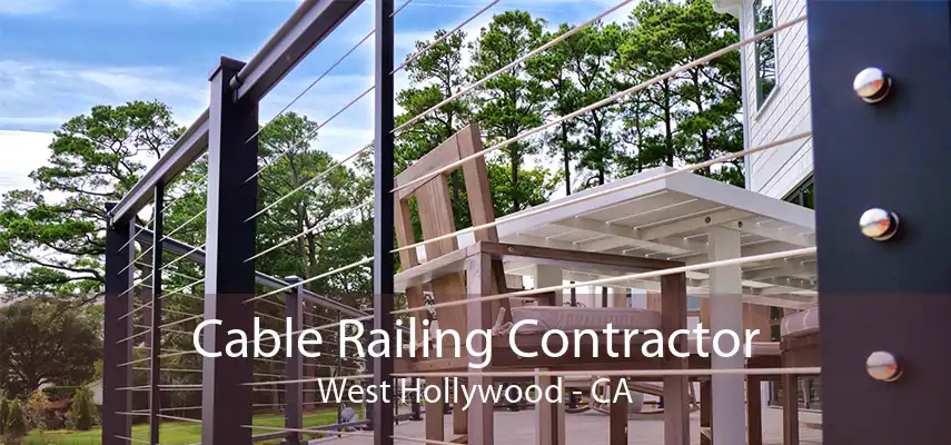 Cable Railing Contractor West Hollywood - CA