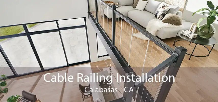 Cable Railing Installation Calabasas - CA