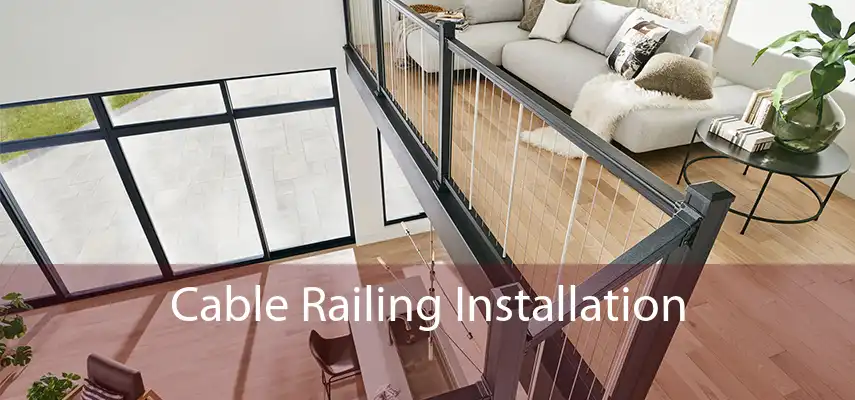 Cable Railing Installation 