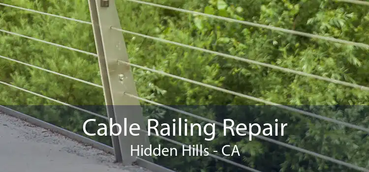 Cable Railing Repair Hidden Hills - CA