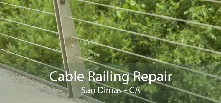 Cable Railing Repair San Dimas - CA