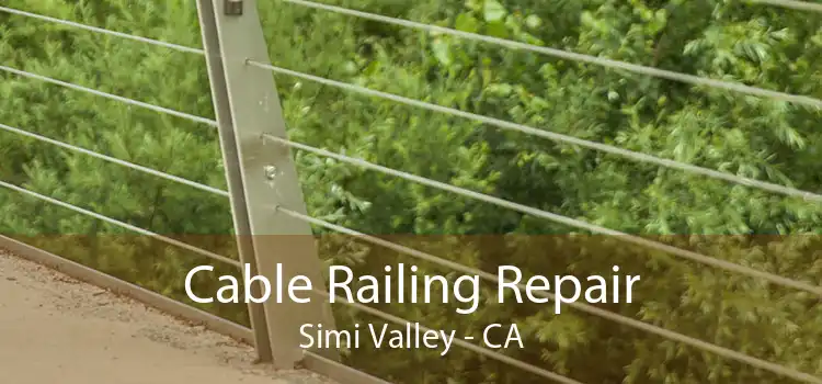 Cable Railing Repair Simi Valley - CA