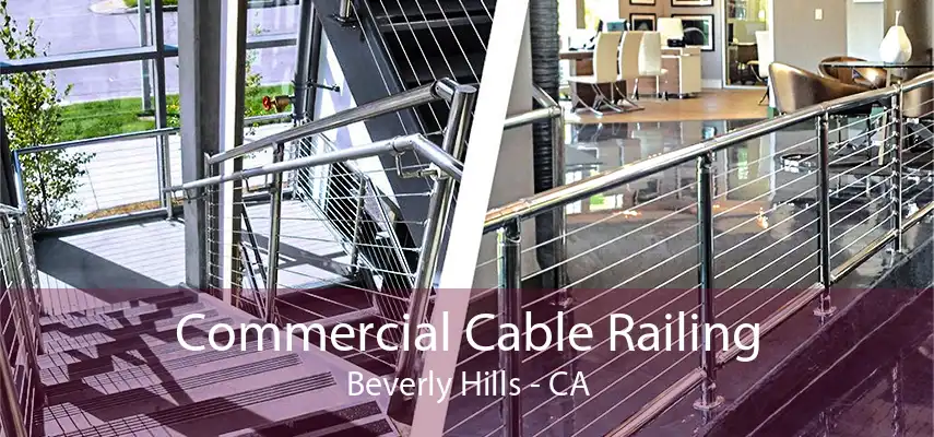 Commercial Cable Railing Beverly Hills - CA