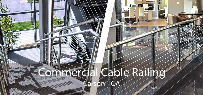 Commercial Cable Railing Carson - CA