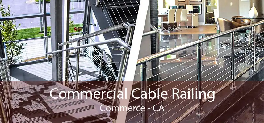 Commercial Cable Railing Commerce - CA