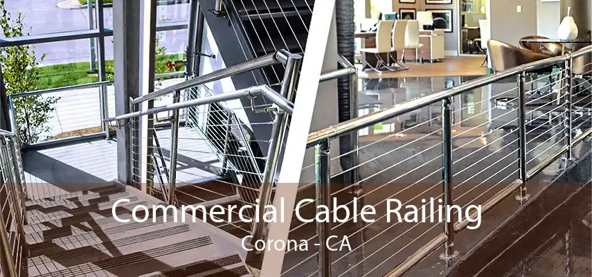 Commercial Cable Railing Corona - CA