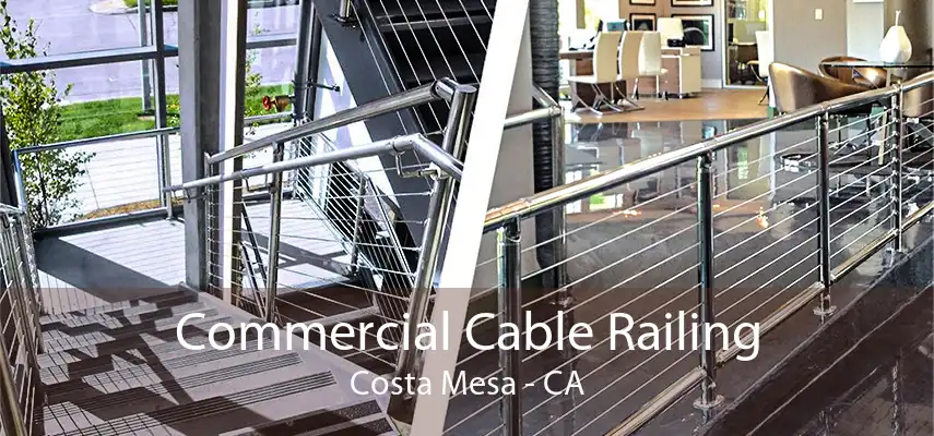 Commercial Cable Railing Costa Mesa - CA