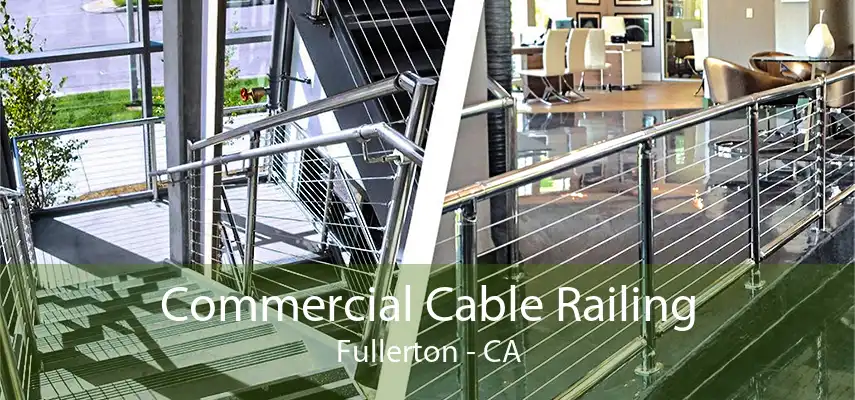 Commercial Cable Railing Fullerton - CA