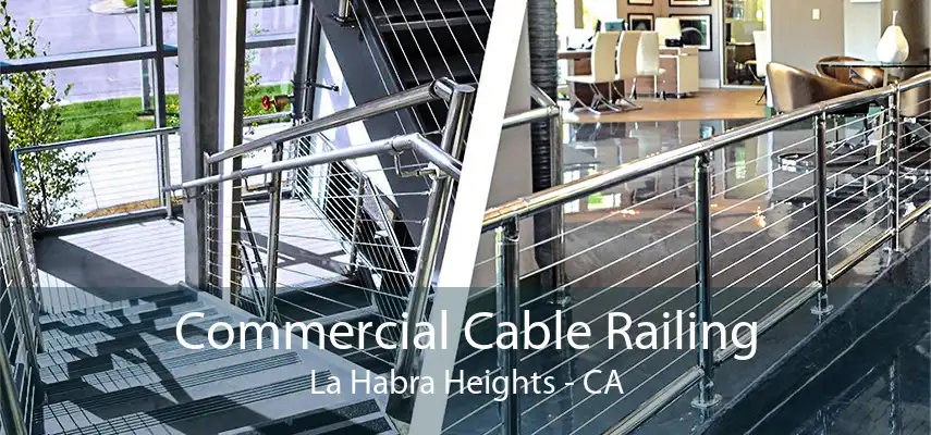 Commercial Cable Railing La Habra Heights - CA