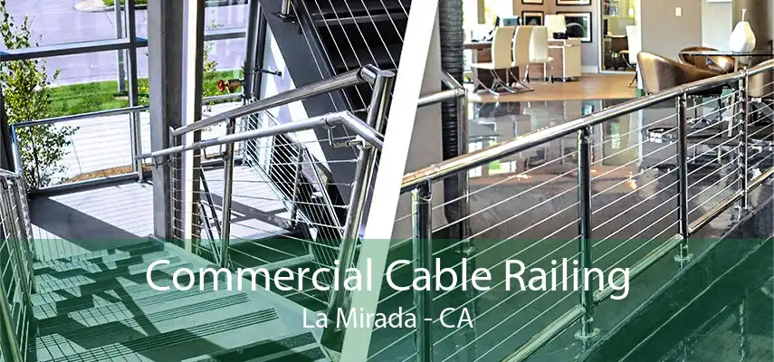 Commercial Cable Railing La Mirada - CA