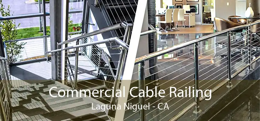 Commercial Cable Railing Laguna Niguel - CA