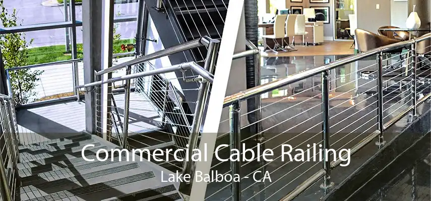 Commercial Cable Railing Lake Balboa - CA