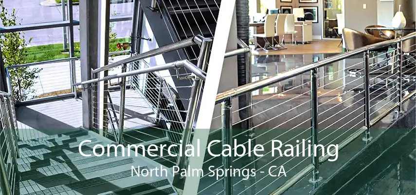 Commercial Cable Railing North Palm Springs - CA