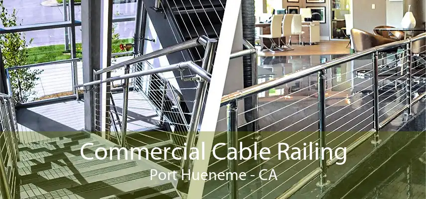 Commercial Cable Railing Port Hueneme - CA