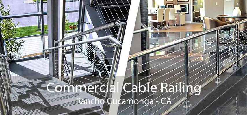 Commercial Cable Railing Rancho Cucamonga - CA