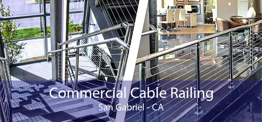 Commercial Cable Railing San Gabriel - CA