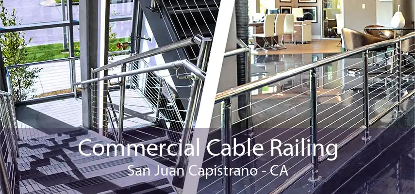 Commercial Cable Railing San Juan Capistrano - CA